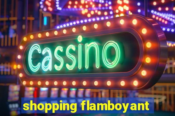 shopping flamboyant